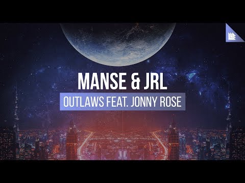 Manse & JRL feat. Jonny Rose - Outlaws
