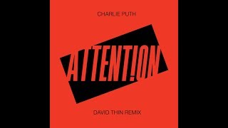 Charlie Puth - Attention ( David Thin Remix )