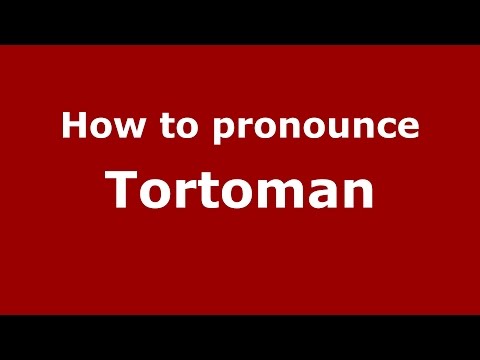 How to pronounce Tortoman (Romanian/Romania)  - PronounceNames.com