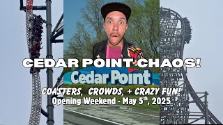 CEDAR POINT GONE WILD! COASTERS, CHAOS, & FUN ALL DAY! Opening weekend - May 5th, 2025