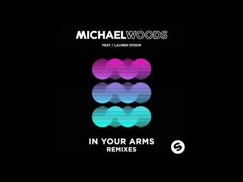 Michael Woods Ft. Lauren Dyson - In Your Arms (CLMD Remix)