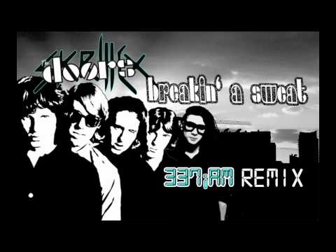 Skrillex ft. The Doors - Breakin' A Sweat (337iAM Remix) 2012 [HD]