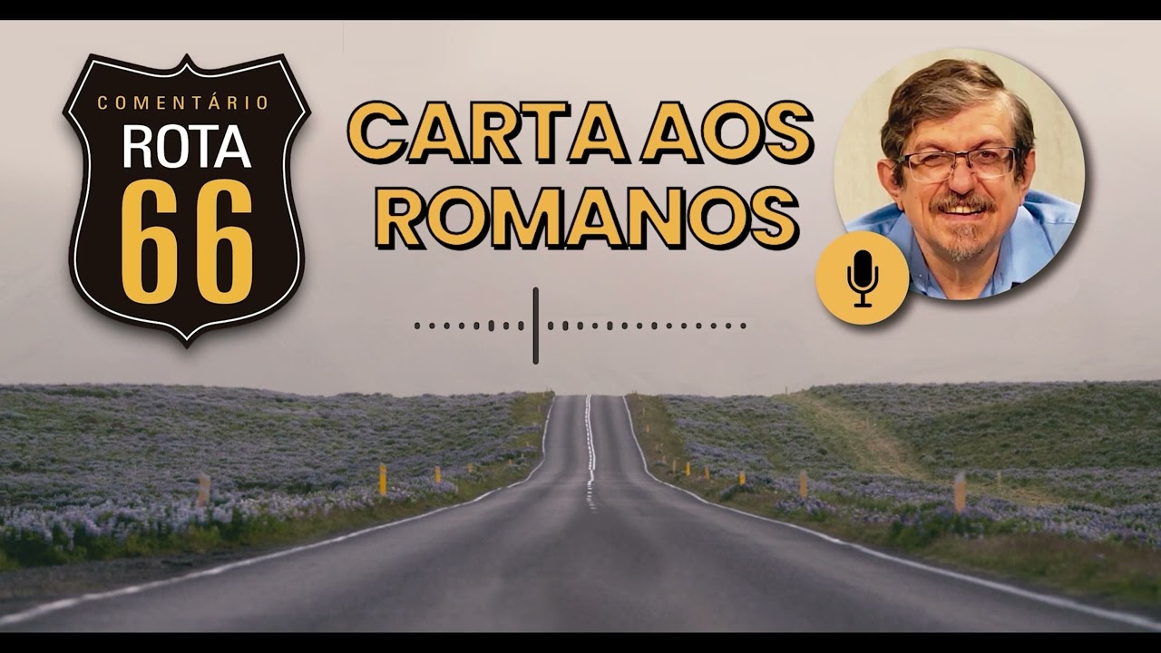 Rota 66 Português - Romanos 2 | Luiz Sayão | IBNU
