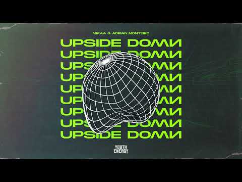 MIKAA & ﻿Adrian Monteiro - Upside Down