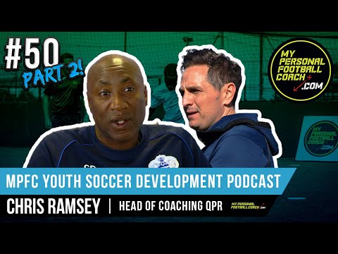 MPFC Youth Soccer Development Podcast SPECIAL! - Episode 50 Part 2 - Chris Ramsey