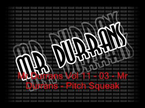 Mr Durrans Vol 11 - 03 - Mr Durrans - Pitch Squeak