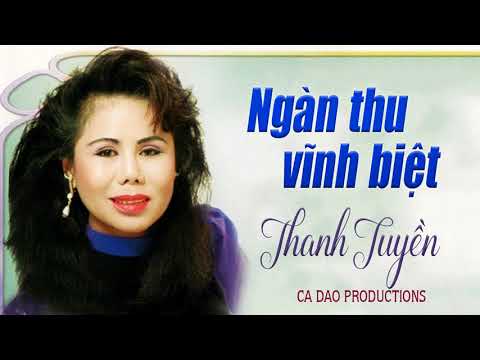 Ngàn thu vĩnh biệt - Thanh Tuyền