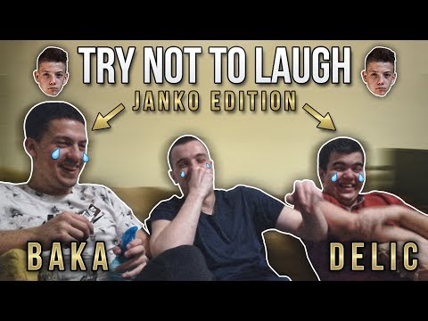 TRY NOT TO LAUGH CHALLENGE *JANKO EDITION* W/ BAKA I DELIC