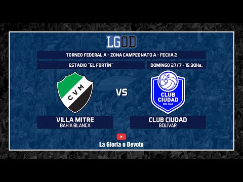 Villa Mitre (Bahía Blanca) vs Club Ciudad (Bolívar) | Fecha 2 | Zona Campeonato | Federal A