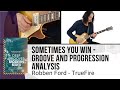 🎸 Robben Ford Guitar Lesson - Sometimes You Win - Groove and Progression Analysis - TrueFire