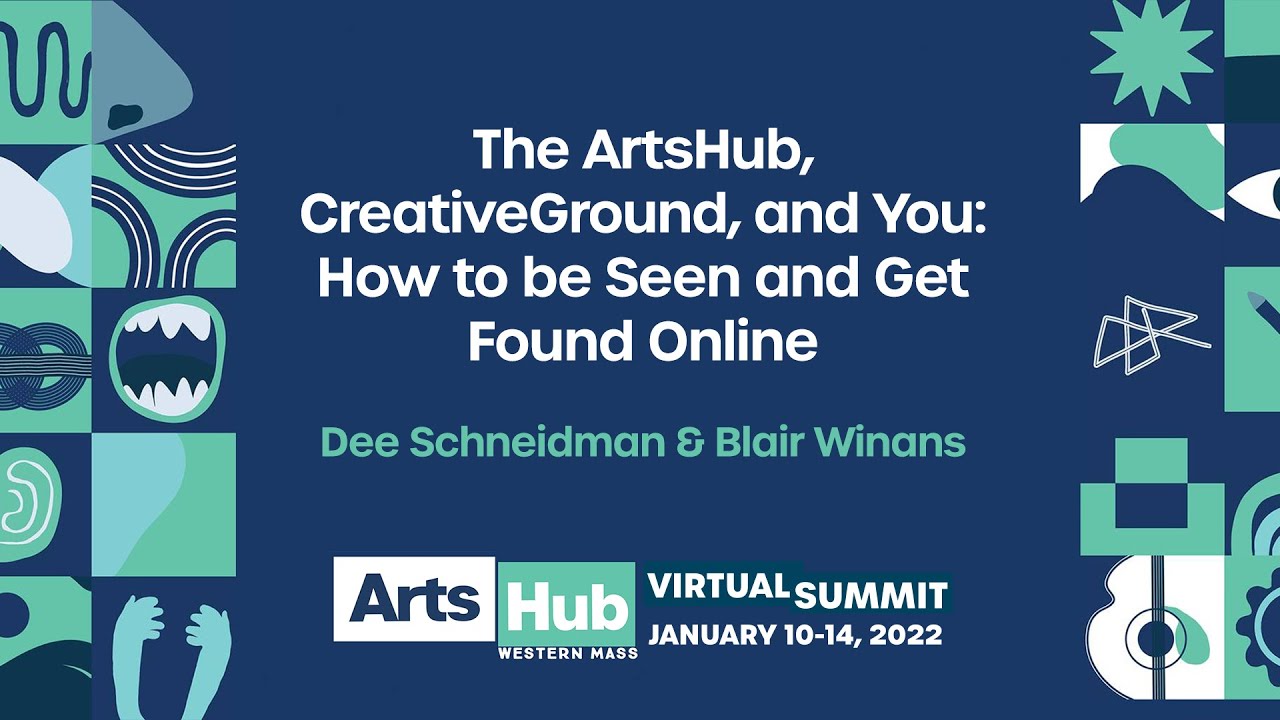 The ArtsHub, CreativeGround, and You: How to be Seen and Get Found Online