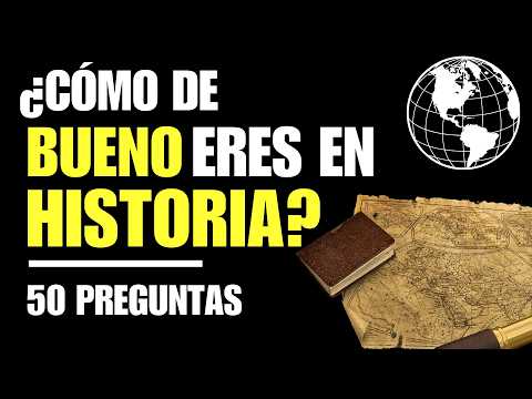 50 Preguntas de HISTORIA que Deberías Saber 🌎