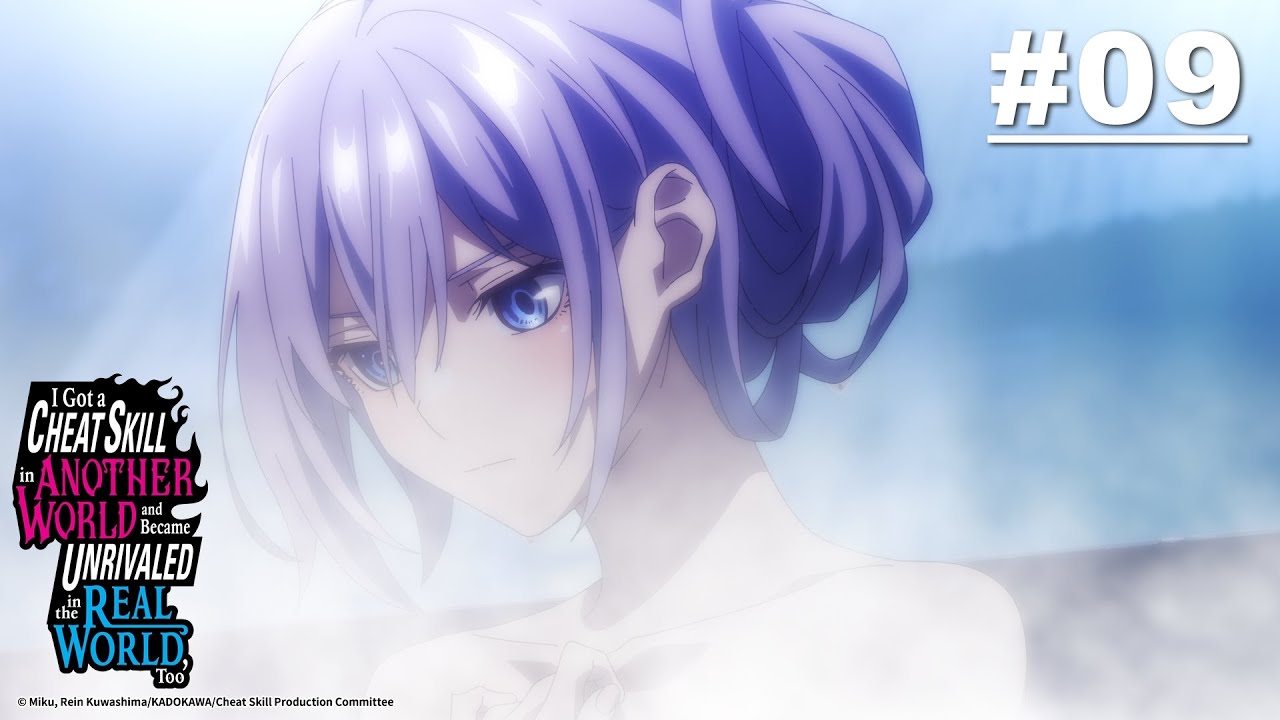 Skill Nge-Cheat yang Kudapat di Dunia Lain Juga Membuatku Tanpa Tanding di Dunia Asal - 09 [ID DUB]