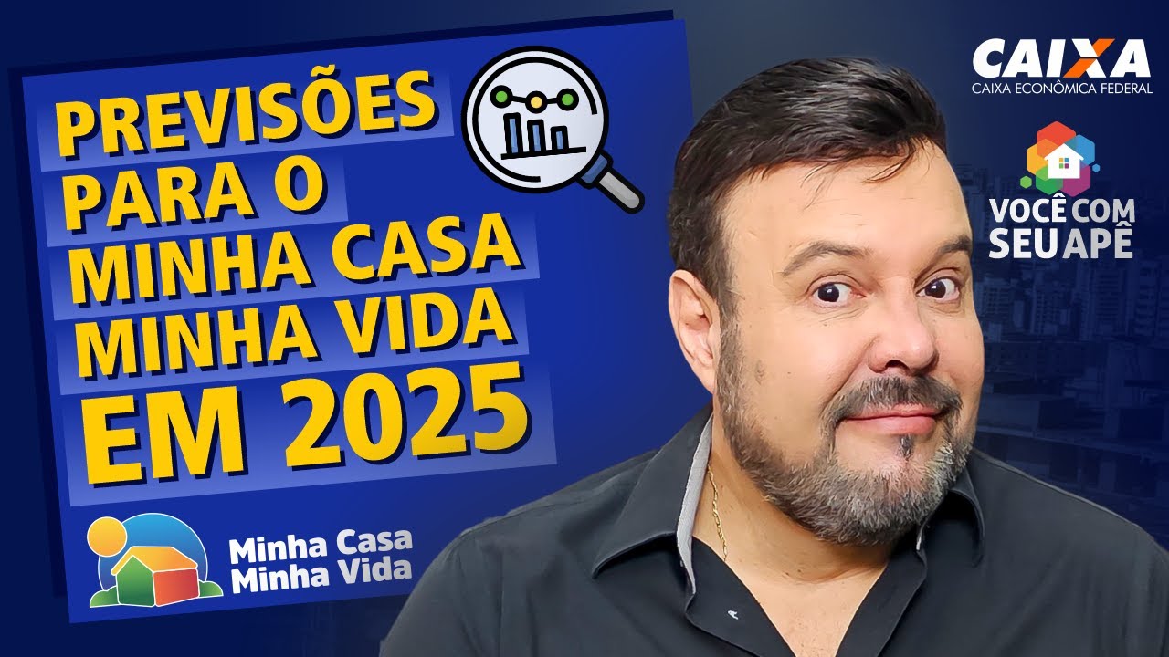 Previsões para o Programa Minha Casa Minha Vida em 2025.