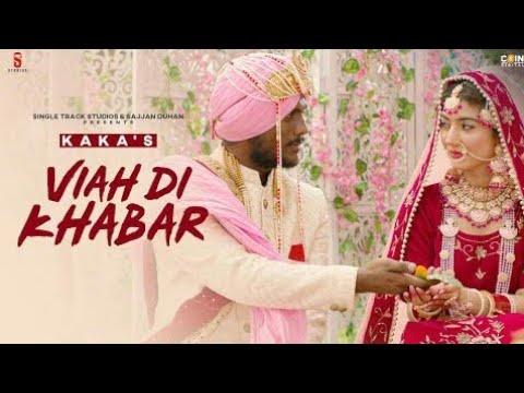 Tere Viah Di Khabar Uddi eh ( Video Song) | Kaka | New Punjabi Songs 2022 | New Sad Songs