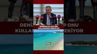 İzmir Valisi Süleyman Elban: Denizden su alıp onu kullanmamız gerekiyo