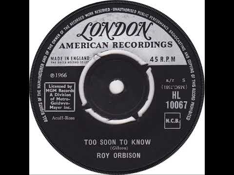 UK New Entry 1966 (258) Roy Orbison - Too Soon To Know