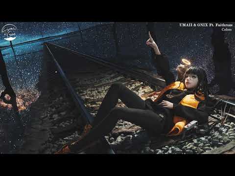 UMAII & GNIX - Colors (Ft. Faithroze)