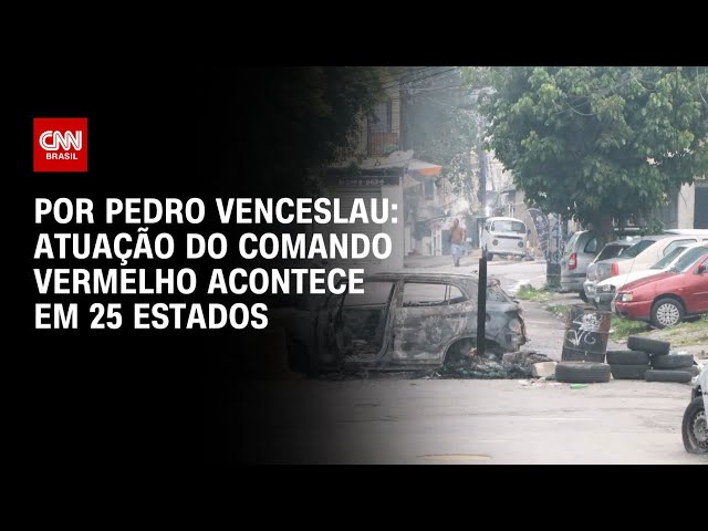 Análise: Atuação do Comando Vermelho acontece em 25 estados | CNN 360°