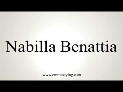 How to Pronounce Nabilla Benattia