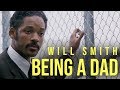 Will Smith - Being a Dad - Speech