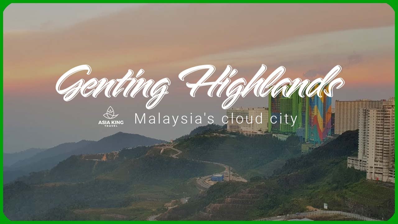 Genting Highlands - Malaysia's cloud city