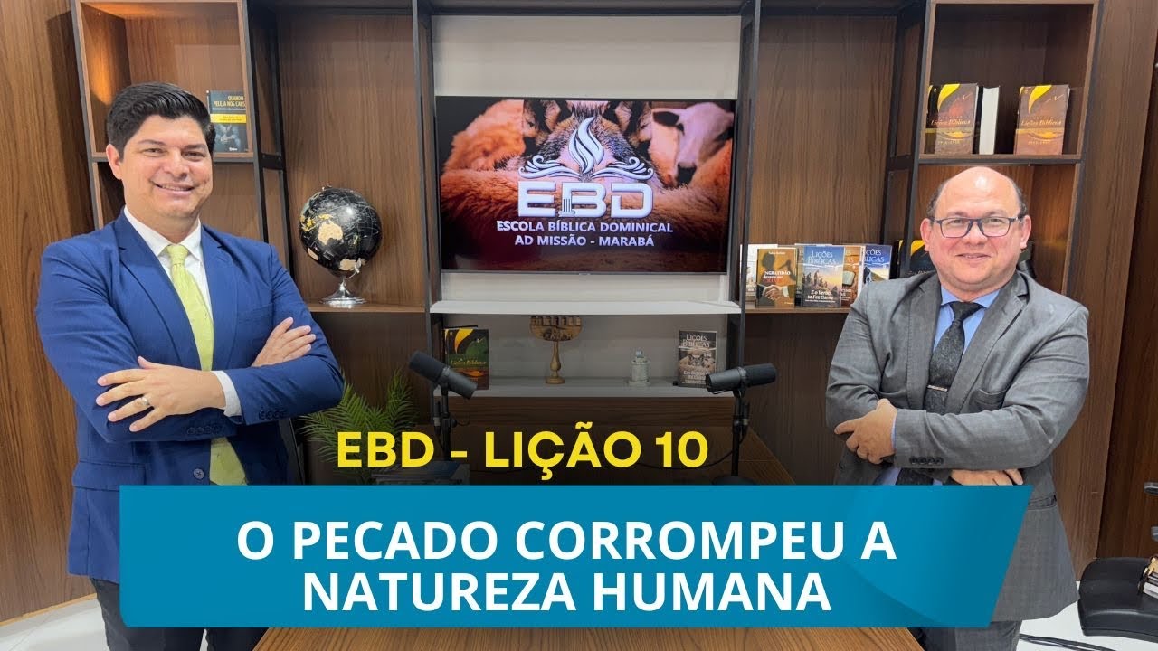 EBD | 1º TRI. | 2025 | LIÇÃO 10 | O PECADO CORROMPEU A NATUREZA HUMANA I PR. EPAMINONDAS FONSECA