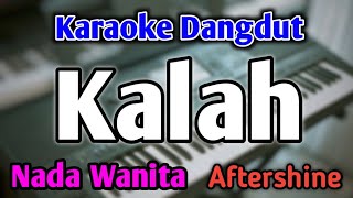 Download lagu KALAH - KARAOKE || NADA WANITA CEWEK / DUET || Versi Dangdut Koplo || Aftershine ft Restianade mp3