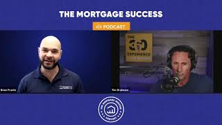 Figuring Out How To Be As Valuable As Possible with Tim Braheem | Mortgage Success Podcast