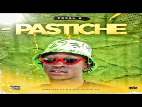FRESH K _PASTICHE _PROD BY WIZ MOP (2021)