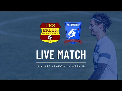 LIVE: UKS Ekler Baranówka - KRAKOW DRAGOONS FC | Klasa A Week 18