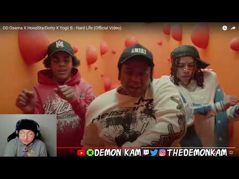 Demon Kam Reacts to DD Osama X HoodStarDotty X Yogii B - Hard Life (Official Video)