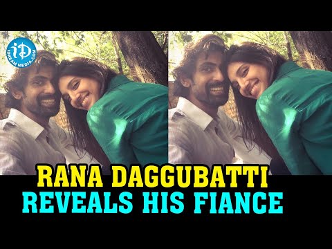 Rana Daggubatti Reveals His Fiance || Rana to wed entrepreneur Miheeka Bajaj