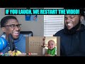 IF WE LAUGH WE RESTART THE VIDEO