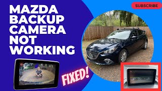 (FIXED) Mazda backup camera not working (Mazda3)