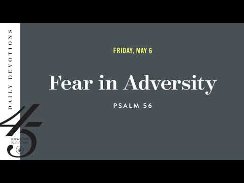 Fear in Adversity – Daily Devotional