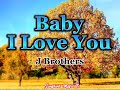 Baby I Love You J Brothers With Lyrics