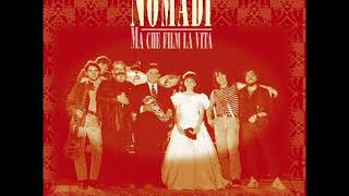 Ma che film la vita - Nomadi