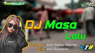 Download lagu DJ Masa Lalu - Inul Daratista || Creator Team Bodrex || Gresik Slow Bass mp3