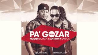 Mozart La Para ft Anthony Santos - Pa&#39; Gozar Remix Merengue LIVE 2015