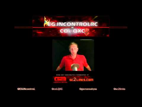G7 EGiNcontroL v coLqxc | GamersAbyss.com & SC2Links.com $100 Showmatch