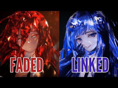 Nightcore - Linked x Faded - (Lyrics) [Ft. @S516editz x XNightcore]