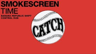 Smokescreen - Time (Banana Republic Shift Control Dub)