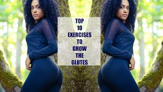 TOP 10 EXERCISES TO GROW YOUR BOOTY/GLUTES | How to get a bigger butt NOT just doing squats