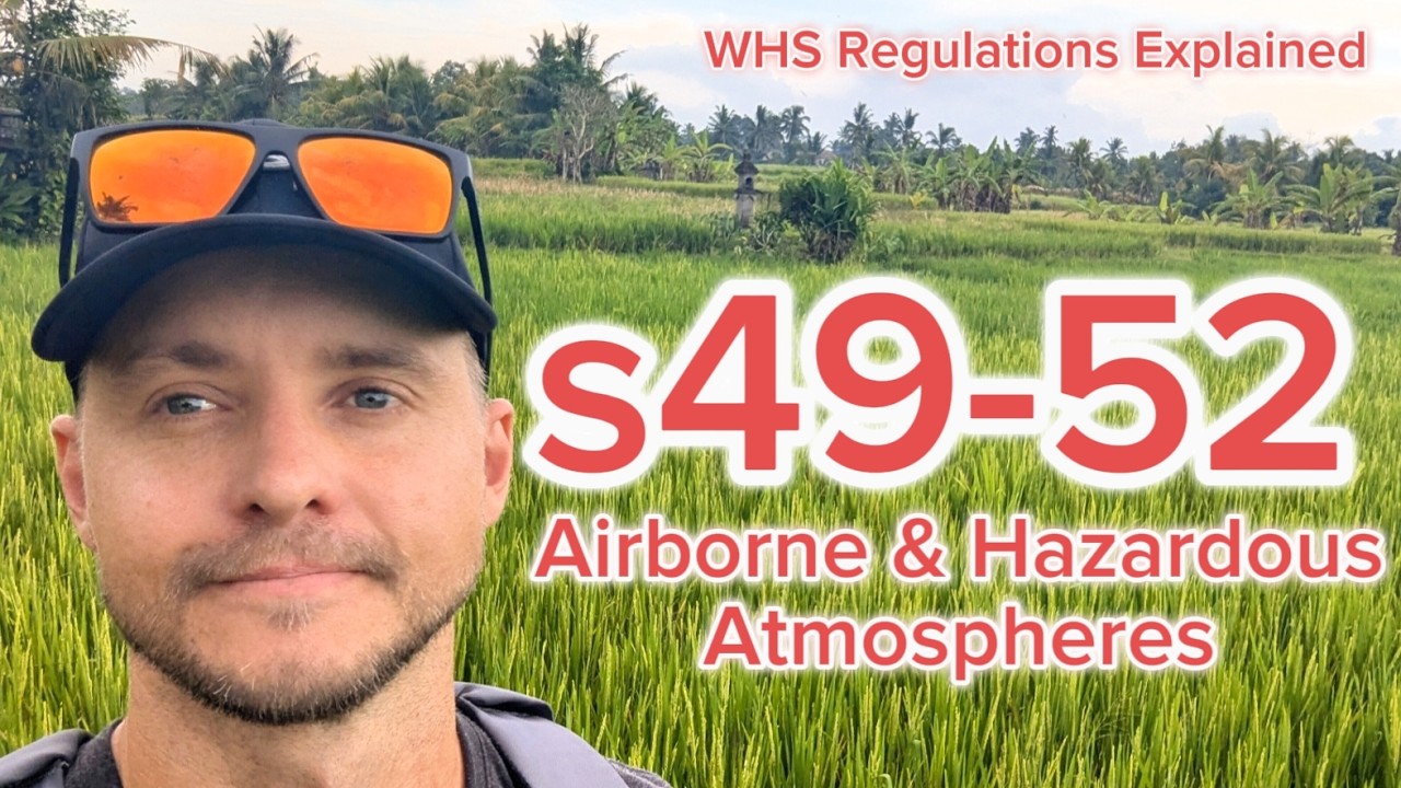 WHS Regulations Explained | Sections 49-52 - Airborne & Hazardous Atmospheres