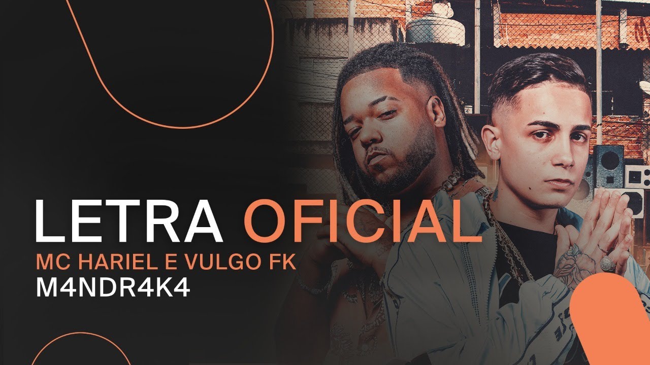 MC Hariel e Vulgo FK - M4NDR4K4 (Letra Oficial)