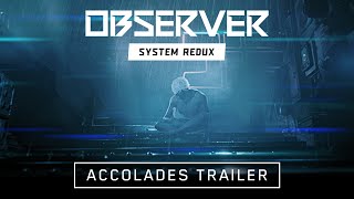 Observer System Redux - Accolades Trailer