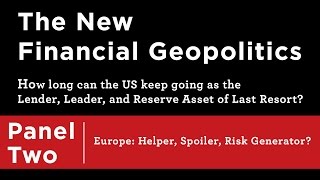 The New Financial Geopolitics ─ Europe: Helper, Spoiler, Risk Generator?