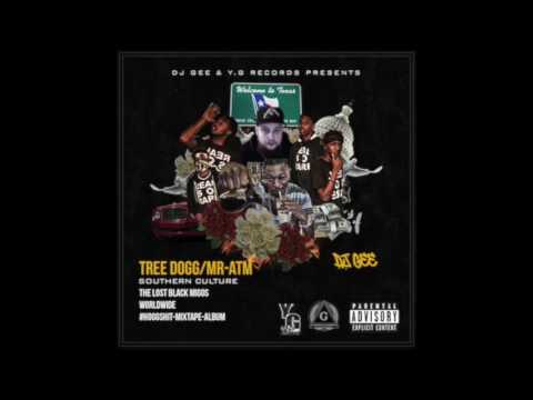 Tree Dogg MR ATM -- Beans and Lean (Prod By DJ GEE)
