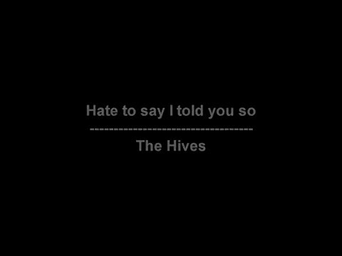 Hate to say I told you so -  The Hives - lyrics
